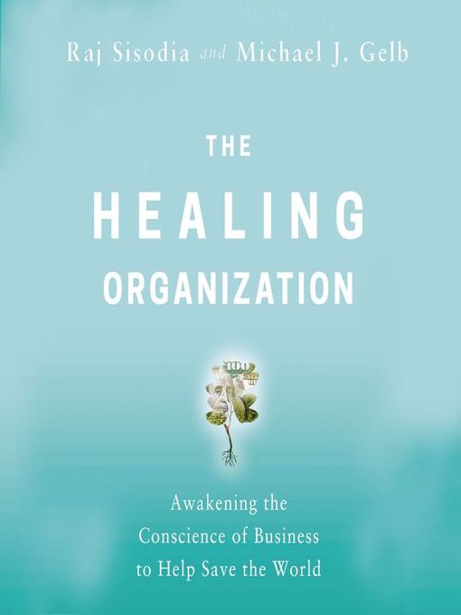 Title details for The Healing Organization by Raj Sisodia - Wait list